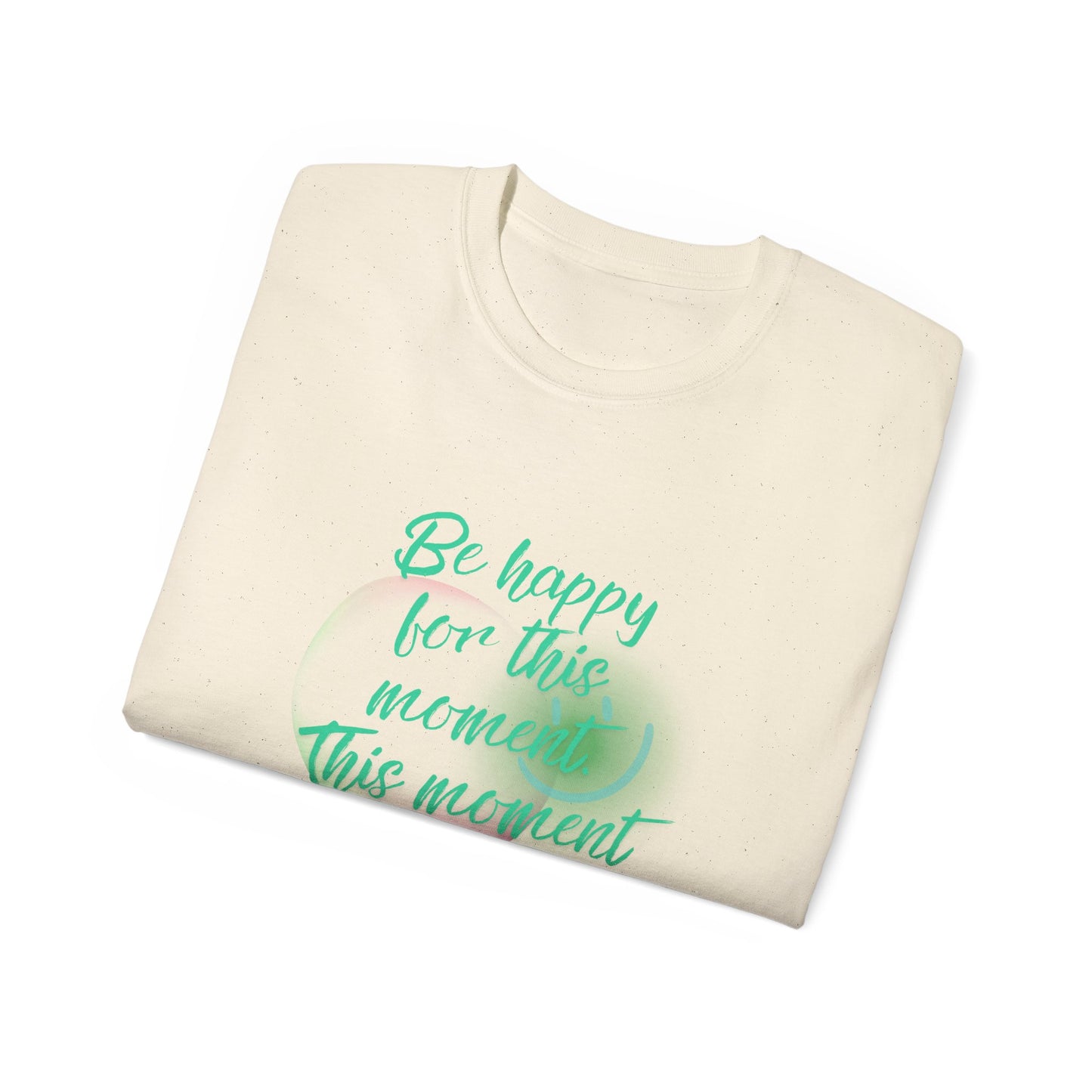 QT Cotton T-shirt be happy