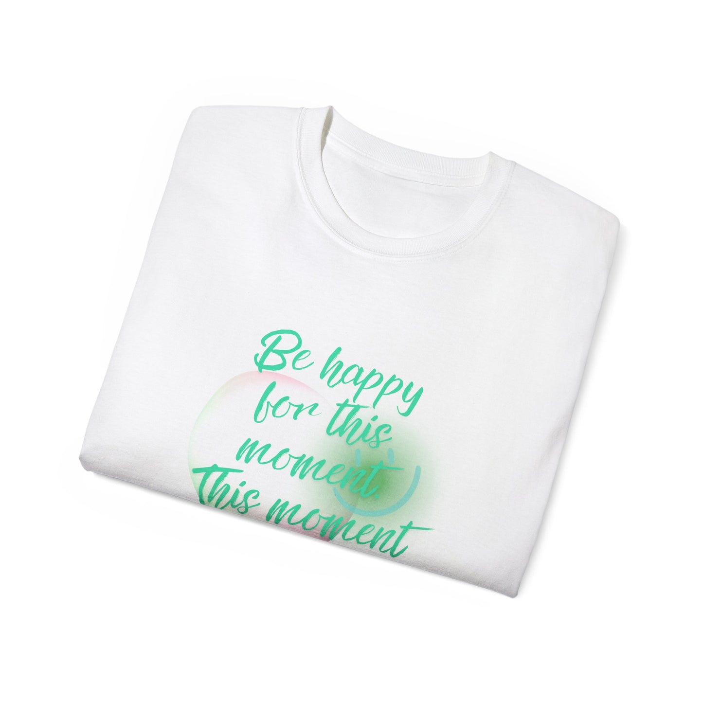 QT Cotton T-shirt be happy